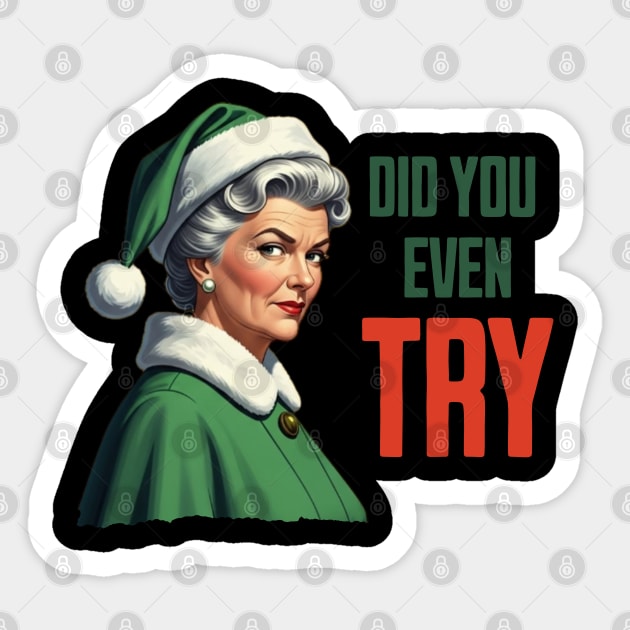 Mrs Claus - Did You Even Try Sticker by UrbanLifeApparel